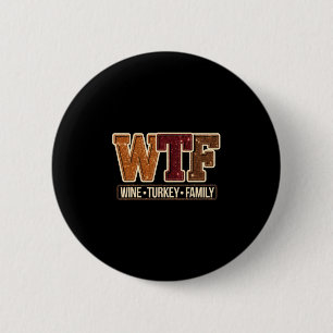 Badge Rond 5 Cm Famille de dinde de vin Wtf drôle de Thanksgiving