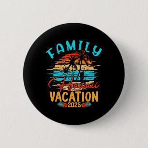 Badge Rond 5 Cm Famille Hawaii Vacation 2025 Faire des souvenirs F