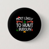 Badge Rond 5 Cm Family Matching Xmas Most Likely To Hunt Rudolph  (Devant)