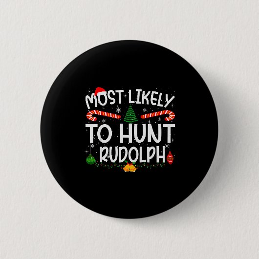 Badge Rond 5 Cm Family Matching Xmas Most Likely To Hunt Rudolph (Devant)