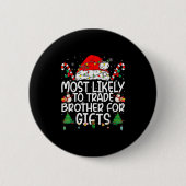 Badge Rond 5 Cm Family Matching Xmas Most Likely To Trade Brother (Devant)
