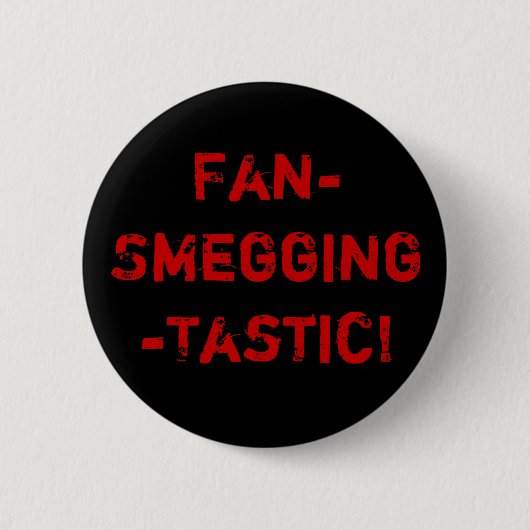 Badge Rond 5 Cm Fan-Smegging-Tastic (Devant)