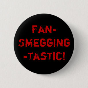 Badge Rond 5 Cm Fan-Smegging-Tastic