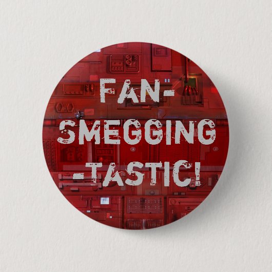 Badge Rond 5 Cm Fan-Smegging-Tastic (Devant)