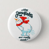 Badge Rond 5 Cm Farer Snowman Comment Les Snowflakes Sont Vraiment (Devant)