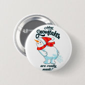 Badge Rond 5 Cm Farer Snowman Comment Les Snowflakes Sont Vraiment (Devant & derrière)