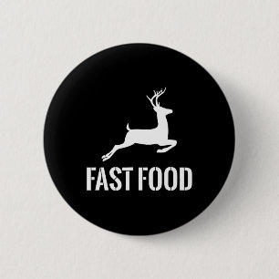 Badge Rond 5 Cm Fast Food Funny Hunter Deer Funny Don Pour Chasseu
