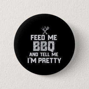 Badge Rond 5 Cm Feed Me Bbq Et Dis-Moi Je suis Plutôt Drôle Grill