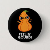 Badge Rond 5 Cm Feelin Gourd Funny Veggie Pun Dark BG (Devant)