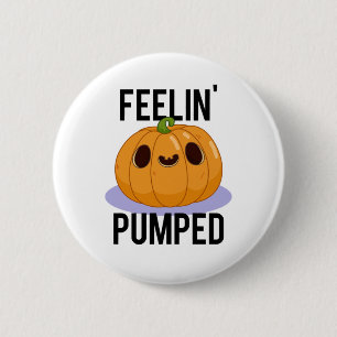 Badge Rond 5 Cm Feelin Pumped Funny Citrouille Pun