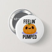 Badge Rond 5 Cm Feelin Pumped Funny Citrouille Pun (Devant & derrière)