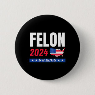 Badge Rond 5 Cm Felon Trump 2024 : Sauvez l'Amérique jour des élec