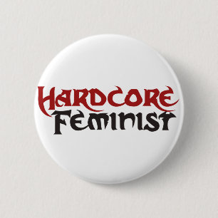 Badge Rond 5 Cm Féministe hardcore