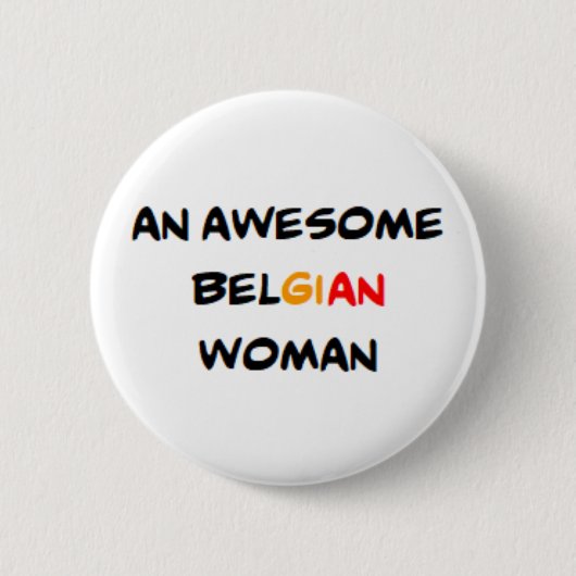 Badge Rond 5 Cm femme belge, formidable (Devant)