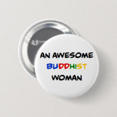 Badge Rond 5 Cm femme bouddhiste, formidable (Devant & derrière)