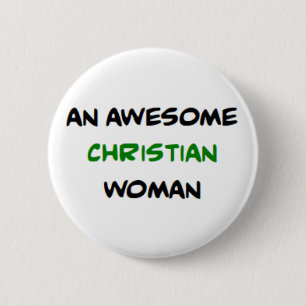Badge Rond 5 Cm femme chrétienne, formidable