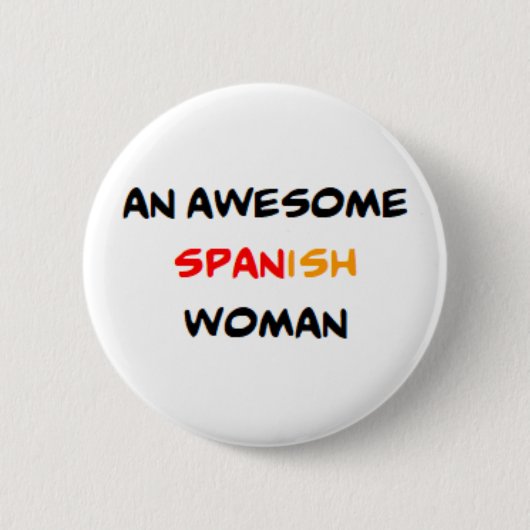 Badge Rond 5 Cm femme espagnole, formidable (Devant)
