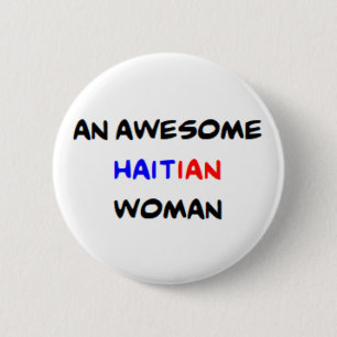 Badge Rond 5 Cm femme haïtienne, formidable