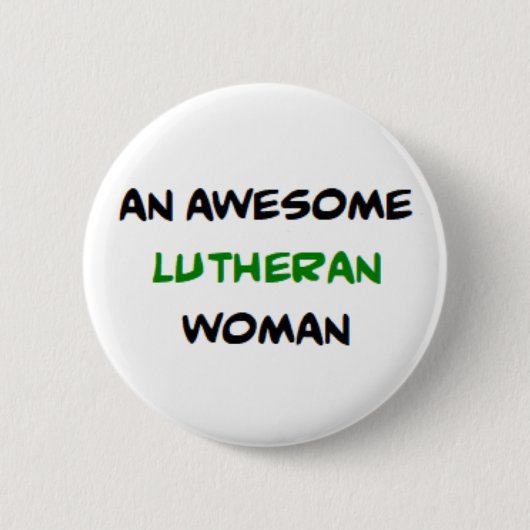 Badge Rond 5 Cm femme luthérienne, formidable (Devant)