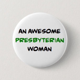 Badge Rond 5 Cm femme presbytérienne, formidable