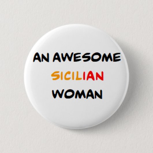 Badge Rond 5 Cm femme sicilienne, formidable (Devant)