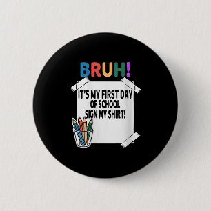 Badge Rond 5 Cm Femmes Bruh C'est Mon Premier Jour D'école Signe M