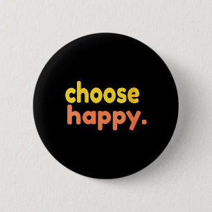 Badge Rond 5 Cm Femmes Choisissez d'être Heureux - Bonheur Minimal