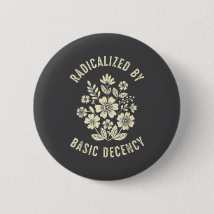 Badge Rond 5 Cm Femmes Floral Radicalisées Par La Décence De Base