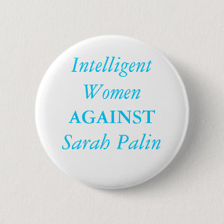 Badge Rond 5 Cm Femmes intelligentes, CONTRE, Sarah Palin
