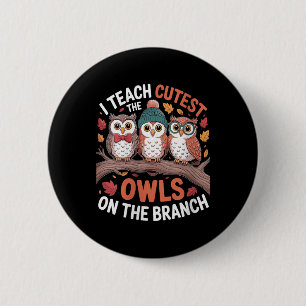 Badge Rond 5 Cm Femmes J'enseigne Les Hiboux Les Plus Mignons Sur