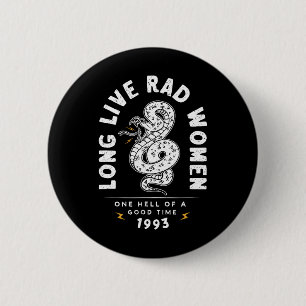 Badge Rond 5 Cm Femmes Rad En Vie Un Enfer De Bon Temps 1993