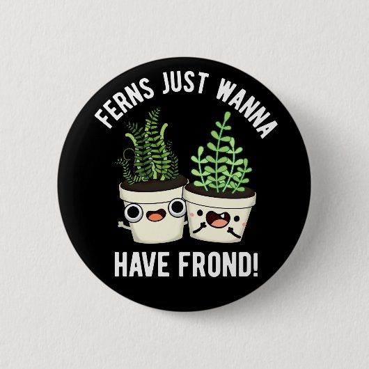 Badge Rond 5 Cm Fermes Juste Veux Avoir Un Plante Frond Pun Dark B (Devant)
