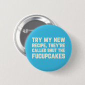 Badge Rond 5 Cm Fermez la citation drôle de Fucupcakes (Devant & derrière)