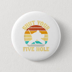 Badge Rond 5 Cm Fermez votre gardien de hockey sur glace amusant à