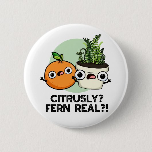 Badge Rond 5 Cm Fern Citrusy Véritable drôle Citrus Plante Pun (Devant)