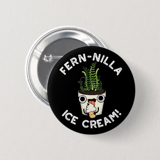 Badge Rond 5 Cm Fernilla Crème glacée Crème Plante Pun Dark BG (Devant & derrière)