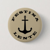 Badge Rond 5 Cm Festina lente (Devant)