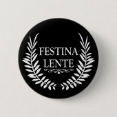 Badge Rond 5 Cm Festina lente (Devant)