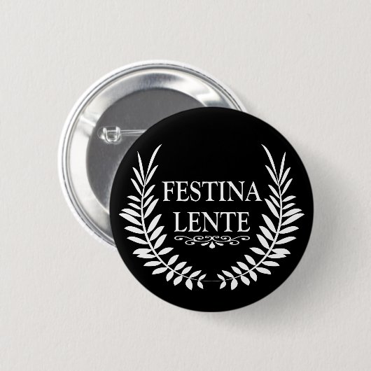 Badge Rond 5 Cm Festina lente (Devant & derrière)