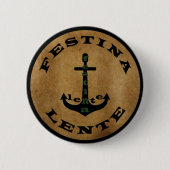 Badge Rond 5 Cm Festina lente (Devant)