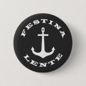 Badge Rond 5 Cm Festina lente (Devant)