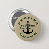 Badge Rond 5 Cm festina lente, latin quotes (Devant & derrière)