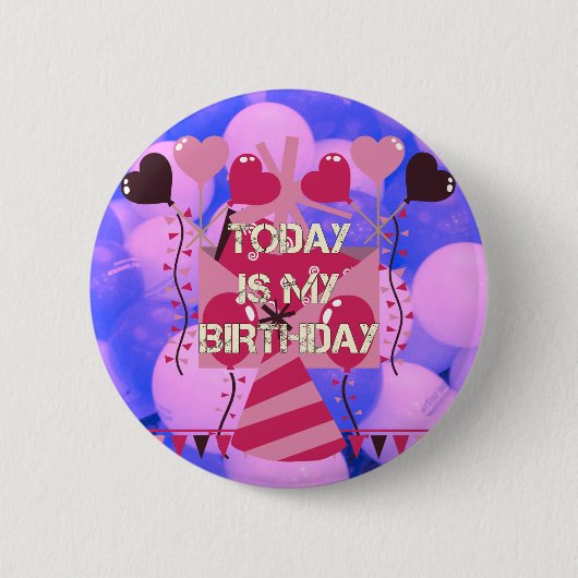 Badge Rond 5 Cm Festive Anniversaire Design : Aujourd'hui est mon (Devant)