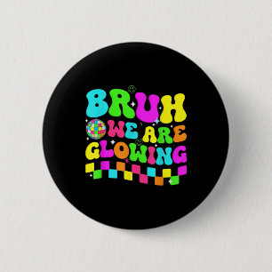 Badge Rond 5 Cm Fête Anniversaire Disco Bruh Nous Sommes En Train