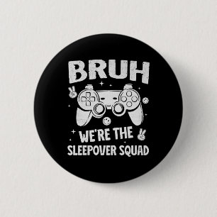 Badge Rond 5 Cm Fête de nuit de jeu pour garçons drôle Bruh sommei