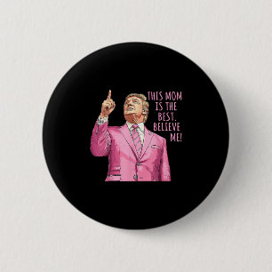 Badge Rond 5 Cm Fête des mères Trump Citations amusantes