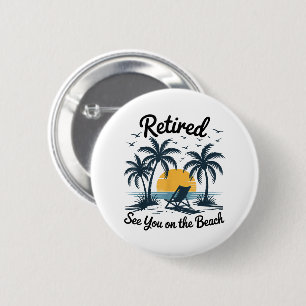 Badge Rond 5 Cm Fête d'été Retraité À vous sur la Bea