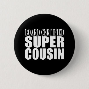 Badge Rond 5 Cm Fêtes d'anniversaire : Super Cousin Certifié par