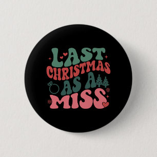 Badge Rond 5 Cm Fiancée mignonne Noël Mon dernier Noël en tant que