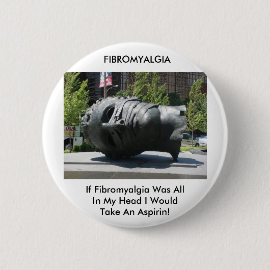 BADGE ROND 5 CM FIBROMYALGIA-TAKE ASPIRIN (Devant)